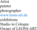 Artist painter photographer   www.leoni-art.de exhibitions Studio in Cologne Owner of LEONI-ART