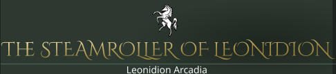 The STEAMROLLER OF LEONIDION Leonidion Arcadia