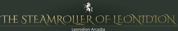 The STEAMROLLER OF LEONIDION Leonidion Arcadia