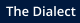 The Dialect