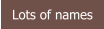 Lots of names