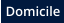 Domicile