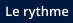 Le rythme
